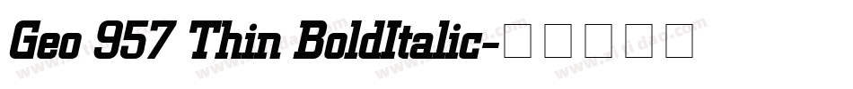 Geo 957 Thin BoldItalic字体转换